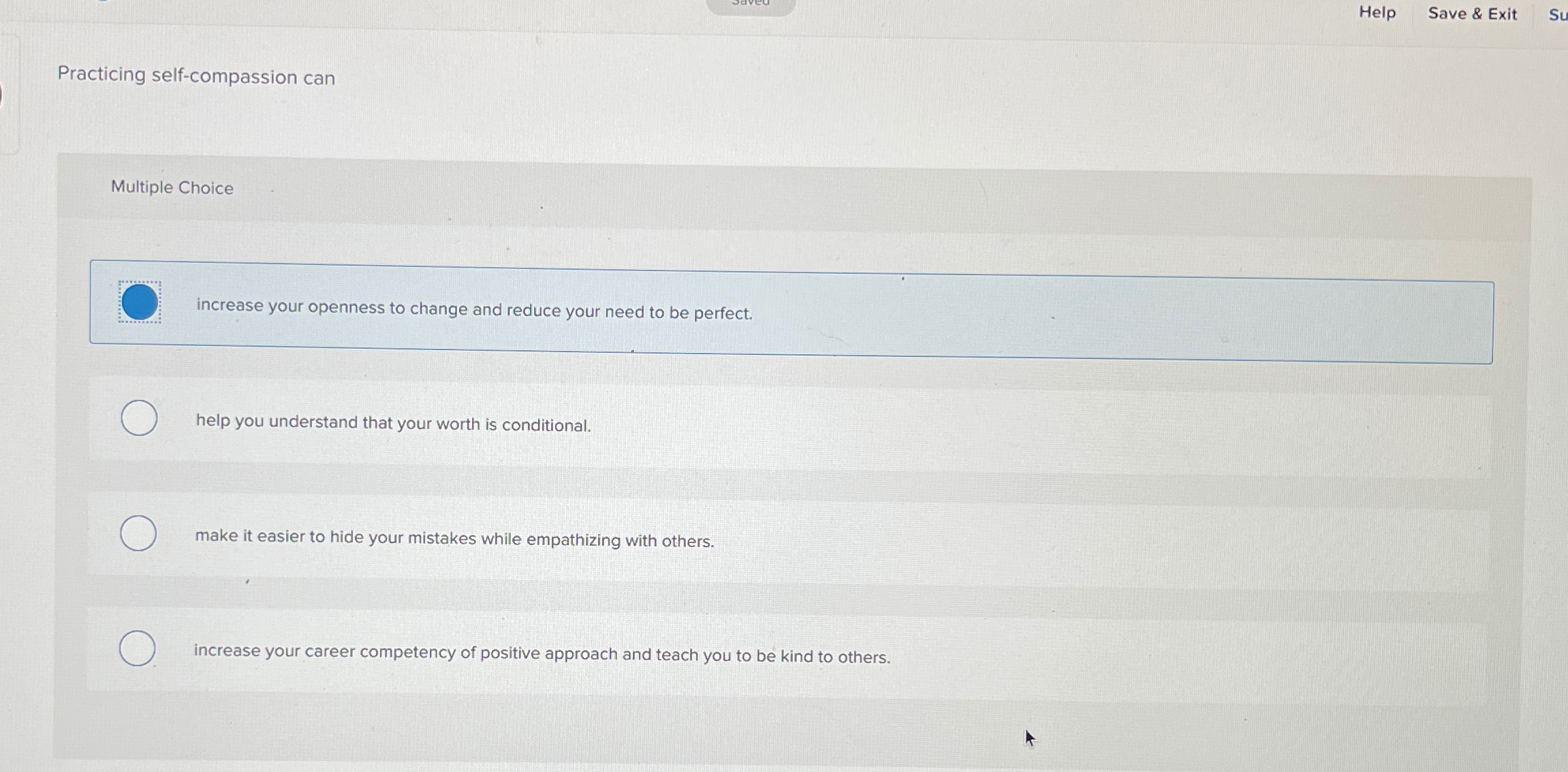  Help Save & Exit Su Practicing self-compassion can Multiple Choice increase