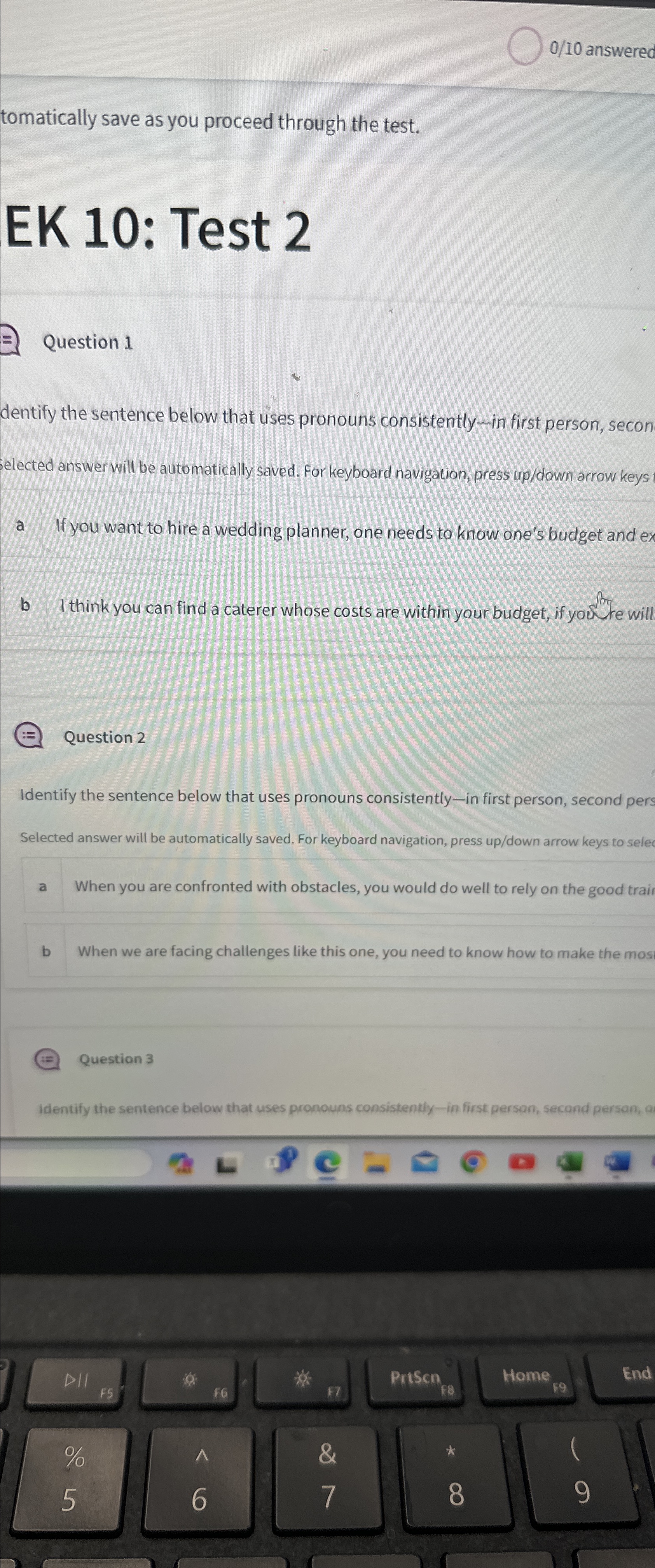  0/10 answered tomatically save as you proceed through the test. EK