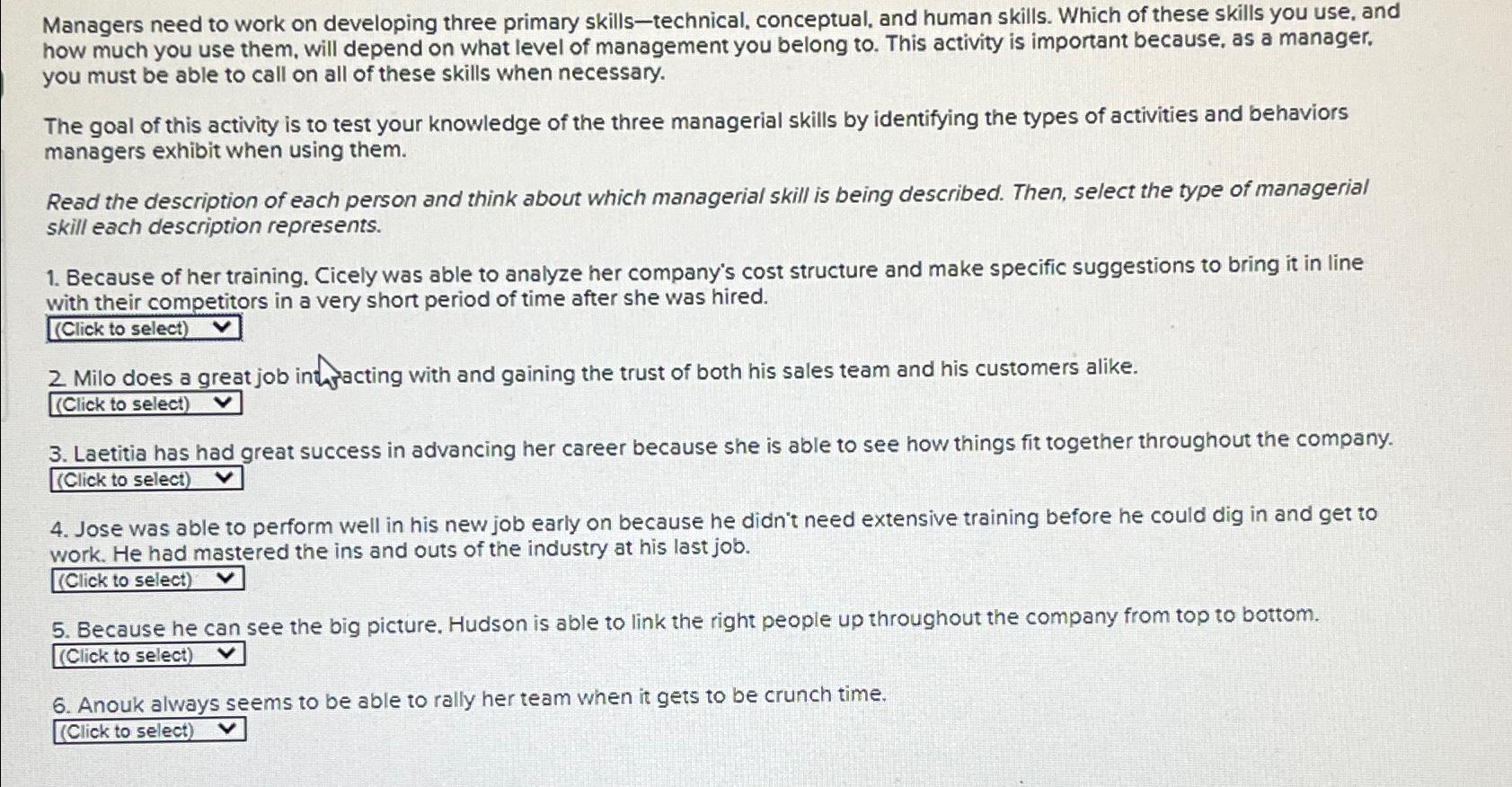  Managers need to work on developing three primary skills-technical, conceptual, and
