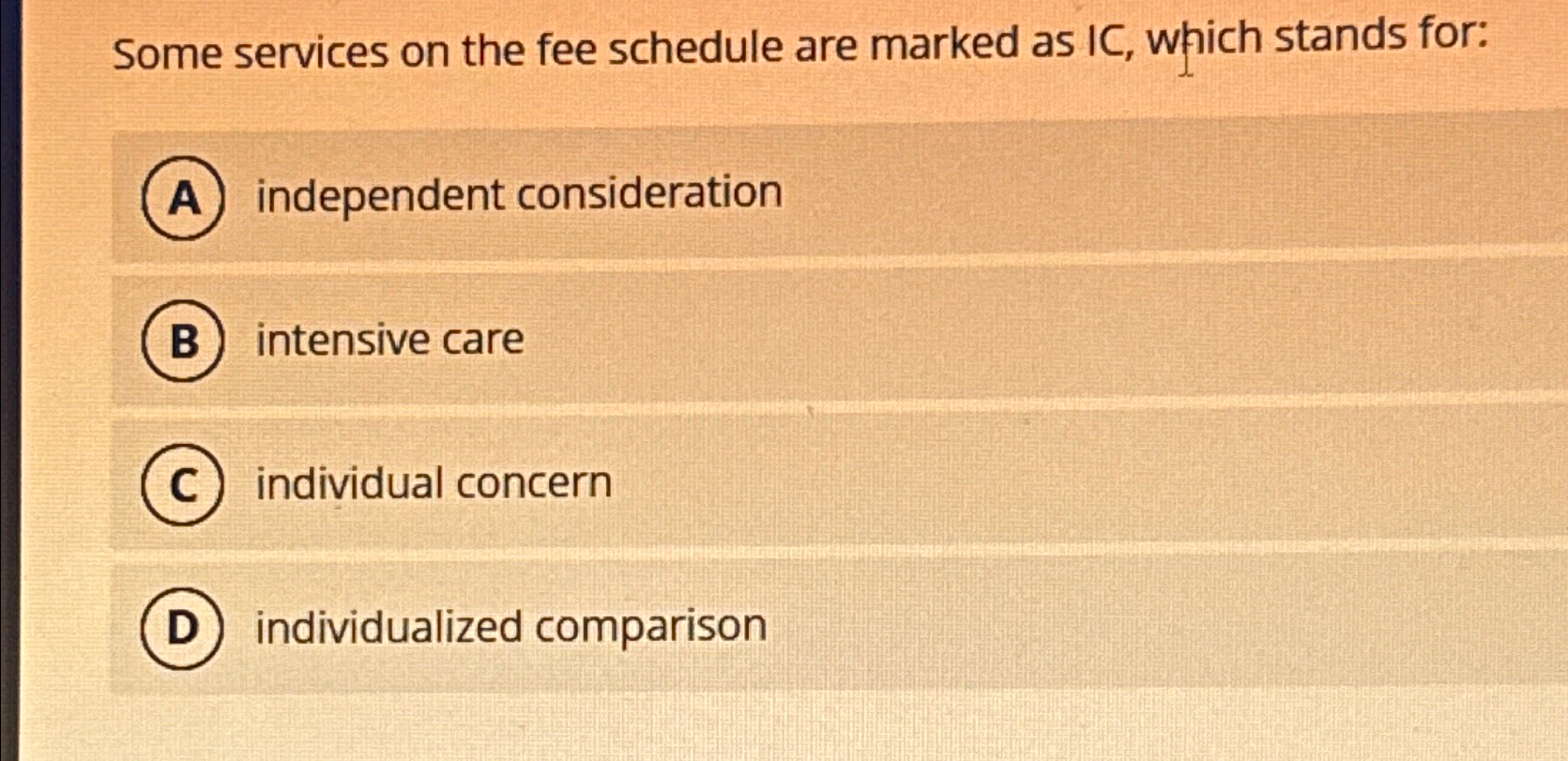  Some services on the fee schedule are marked as IC, which
