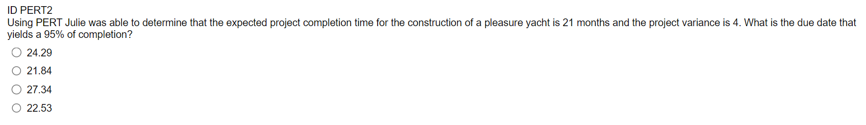  Using PERT Julie was able to determine that the expected project
