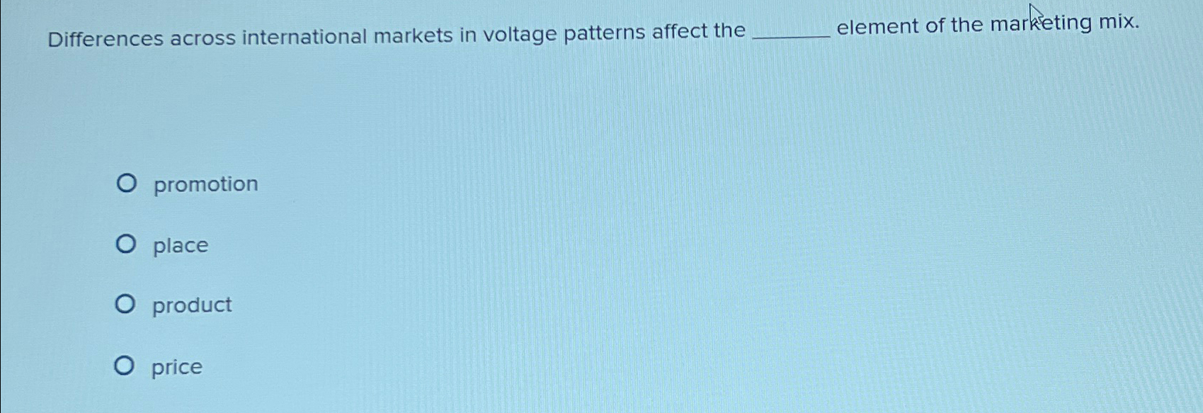  Differences across international markets in voltage patterns affect the element of