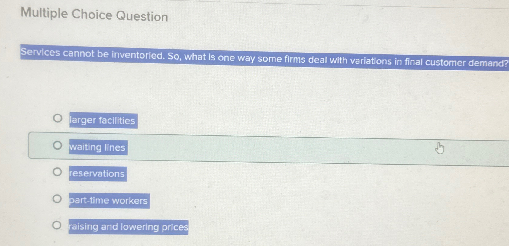  Multiple Choice Question Services cannot be inventoried. So, what is one