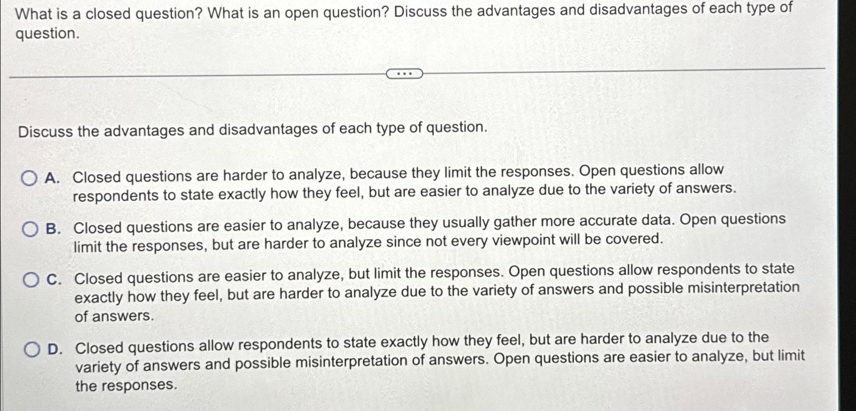  What is a closed question? What is an open question? Discuss
