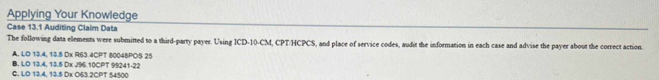  Applying Your Knowledge Case 13.1 Auditing Claim Data The following data