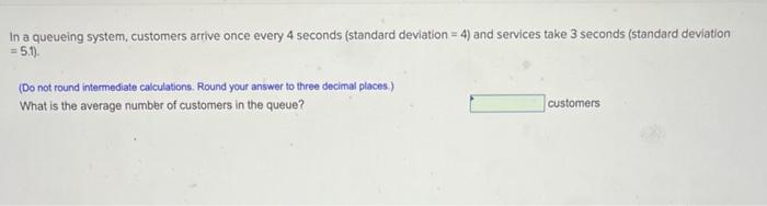 customers, each staffed by a single worker. The arrival rate for customers