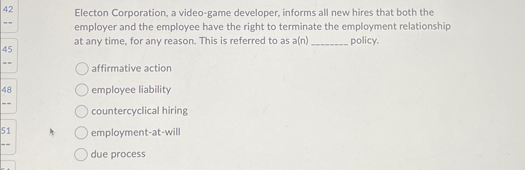  42 Electon Corporation, a video-game developer, informs all new hires that