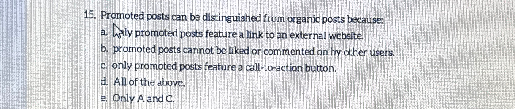  Promoted posts can be distinguished from organic posts because: a. Aly