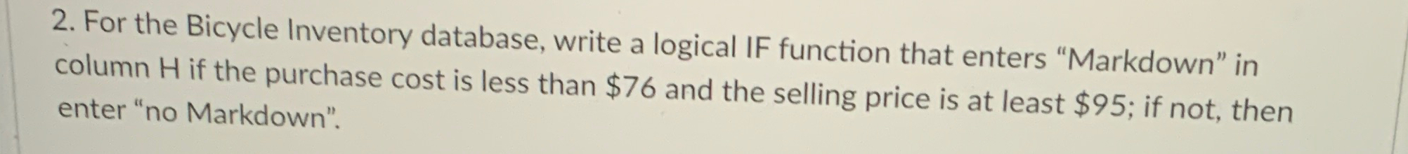  For the Bicycle Inventory database, write a logical IF function that