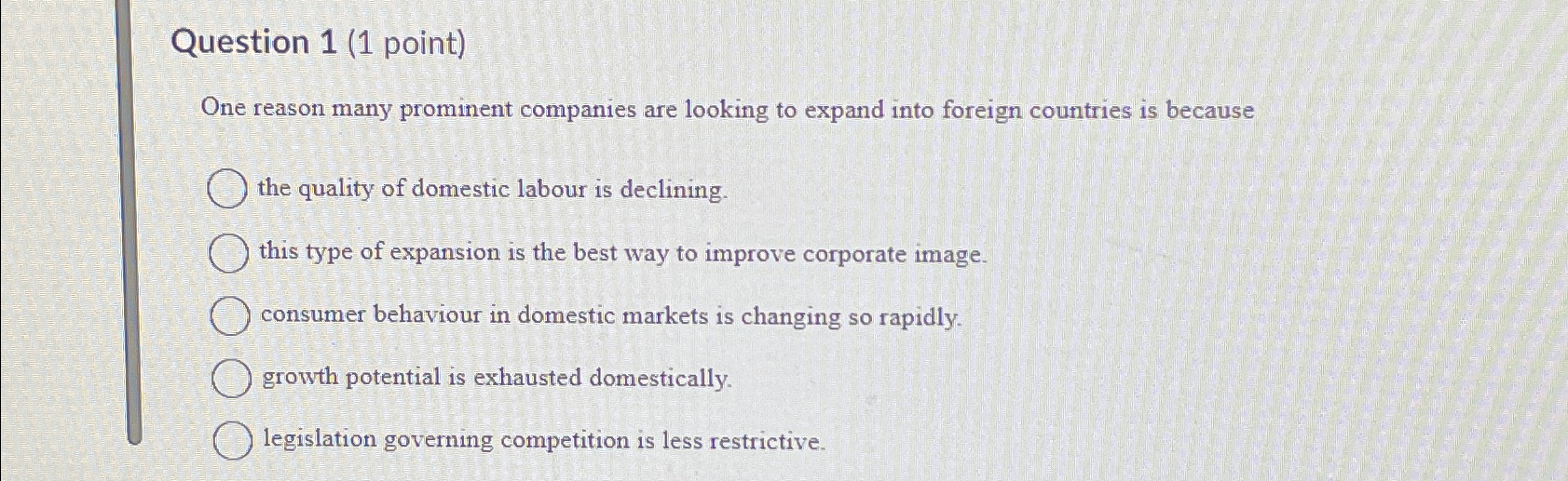  Question 1(1 point) One reason many prominent companies are looking to