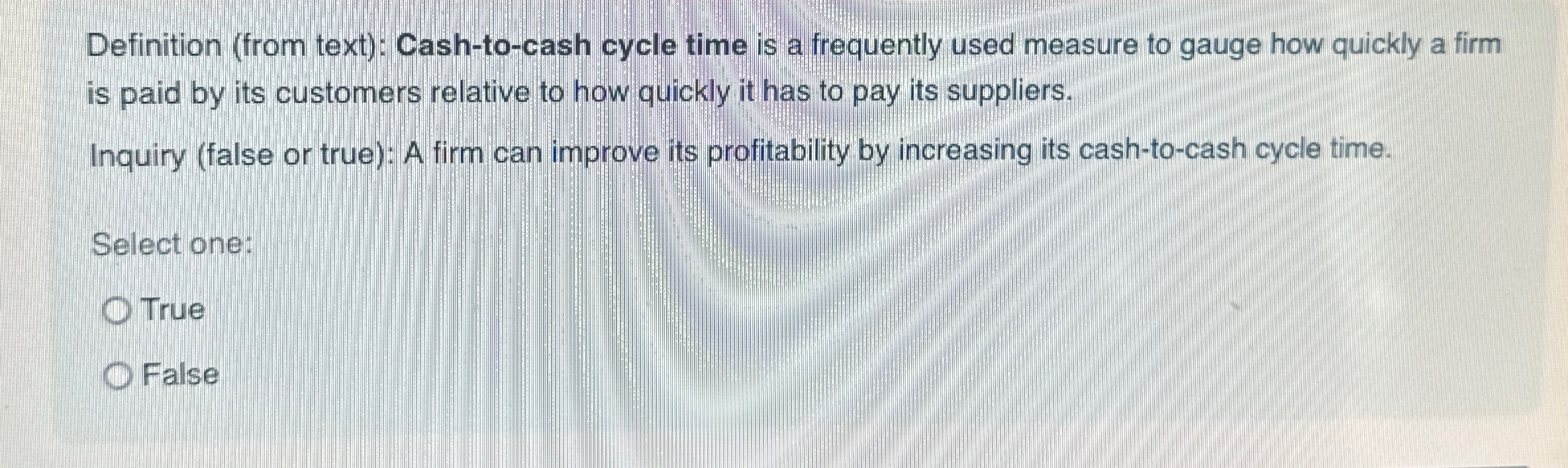  Definition (from text): Cash-to-cash cycle time is a frequently used measure