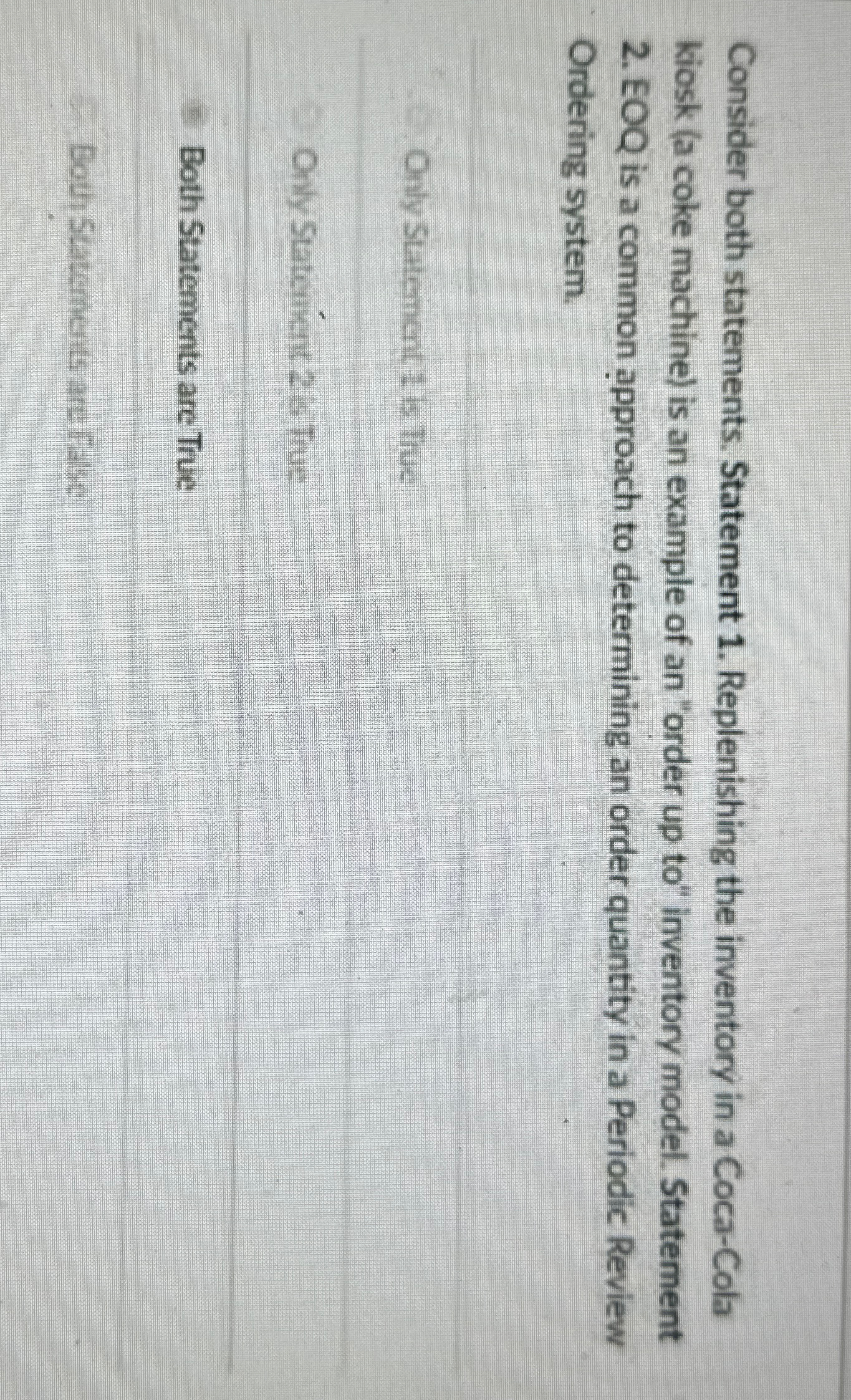  Consider both statements. Statement 1. Replenishing the inventory in a Coca-Cola