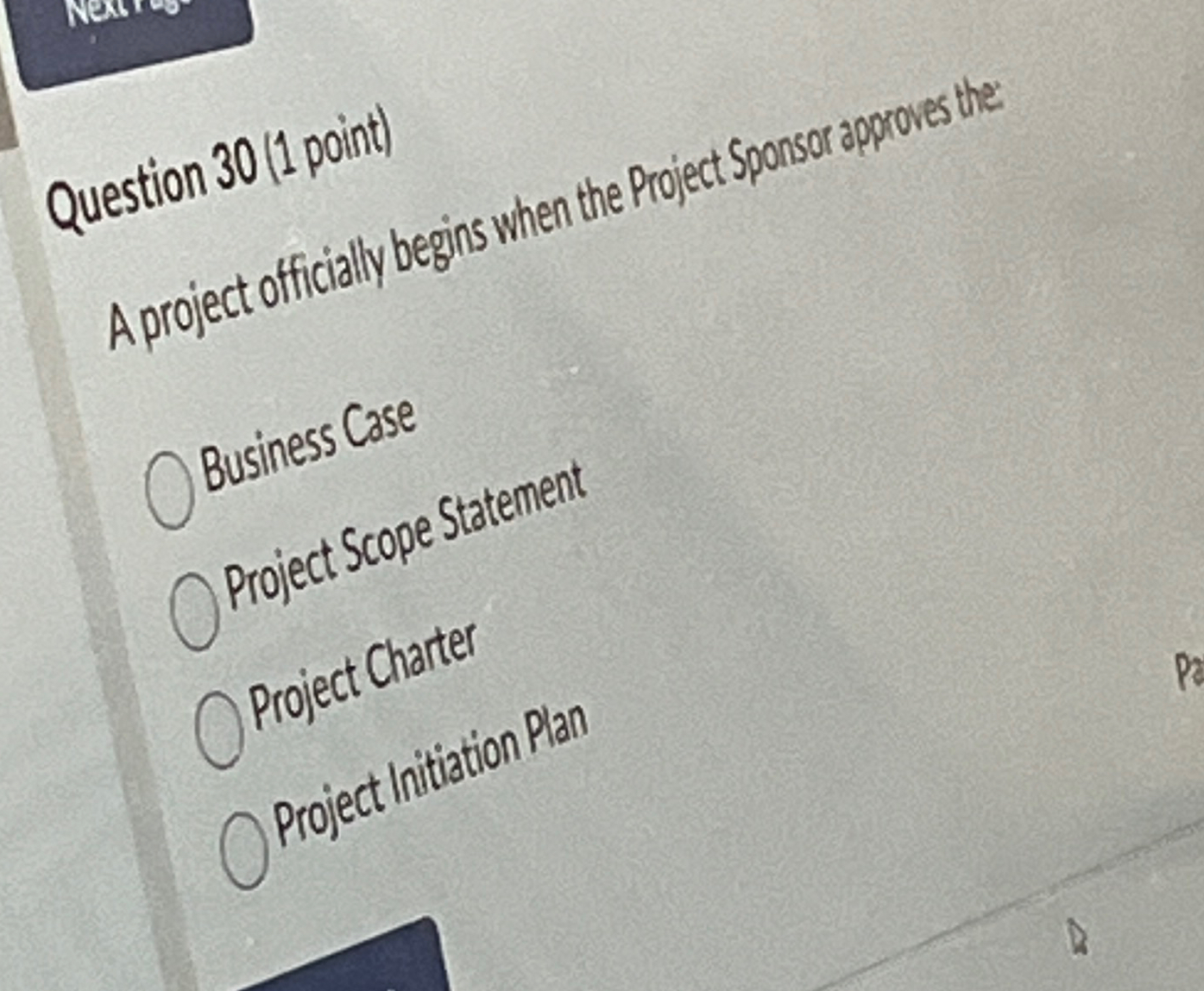  Question 30(1 point) A project officially begins when the project Sponsor