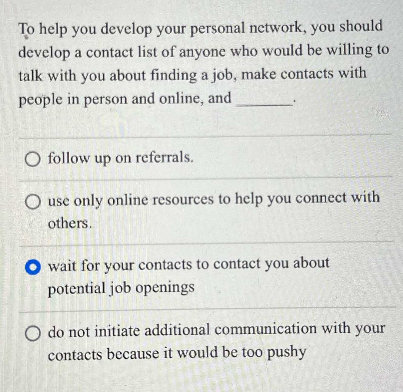 To help you develop your personal network, you should develop a