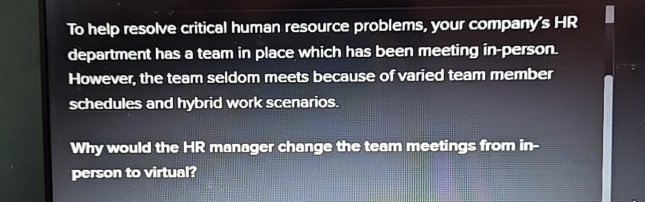  To help resolve critical human resource problems, your company's HR department