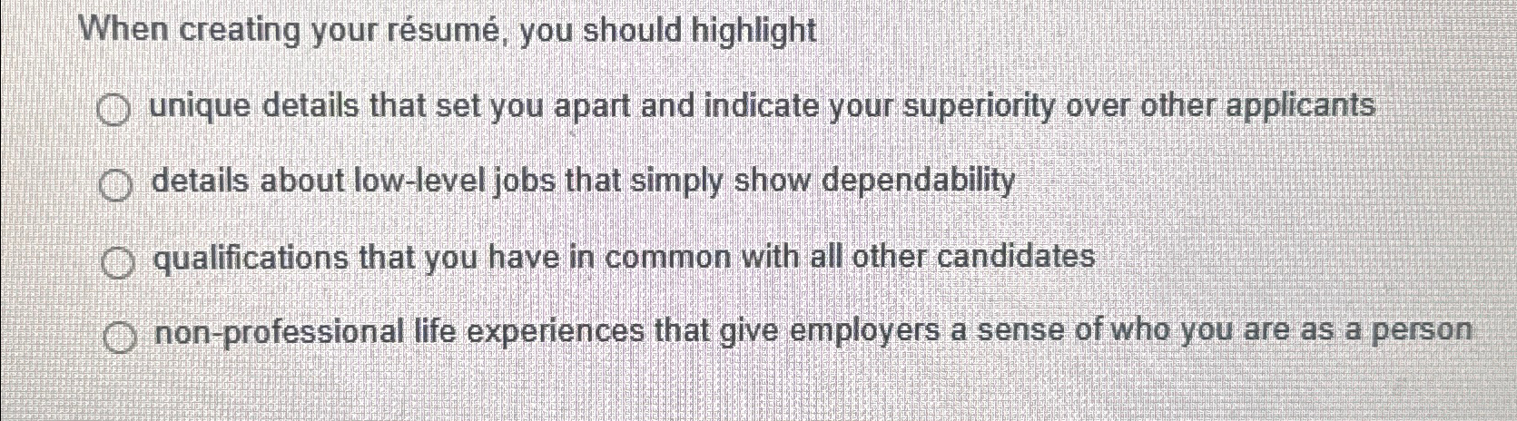 When creating your rsum, you should highlight unique details that set