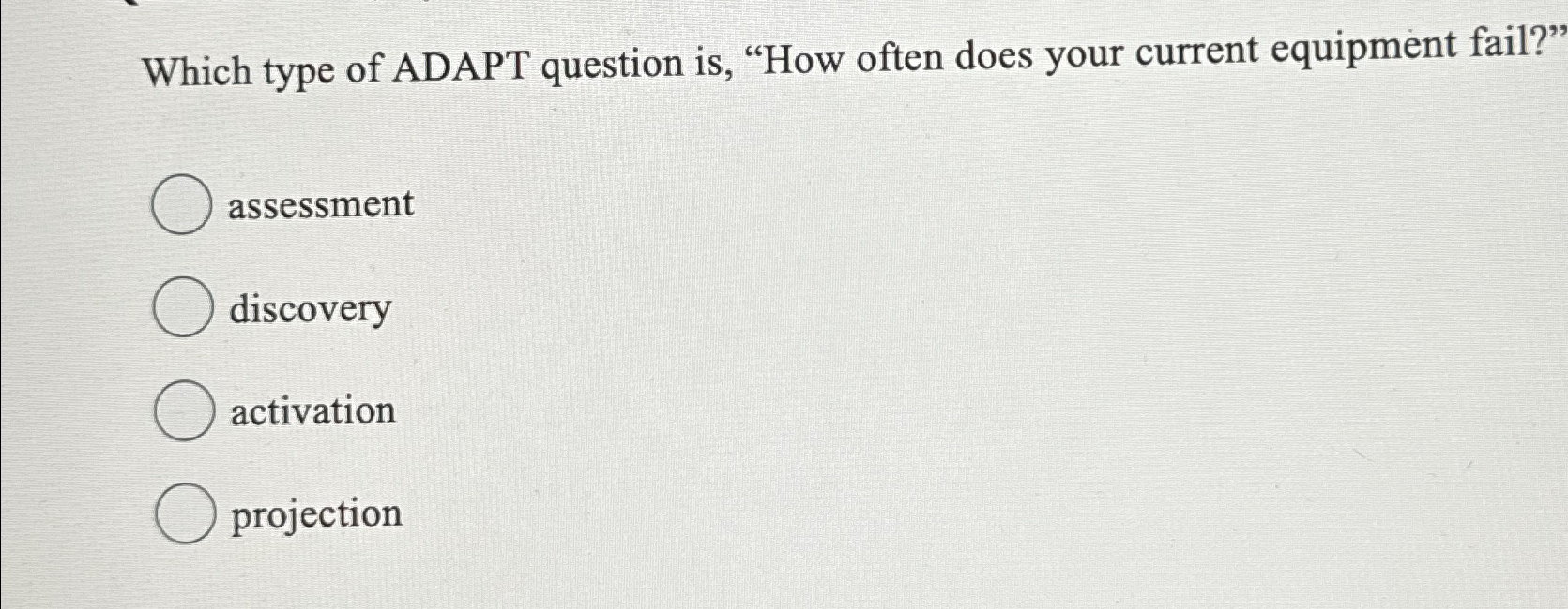  Which type of ADAPT question is, "How often does your current