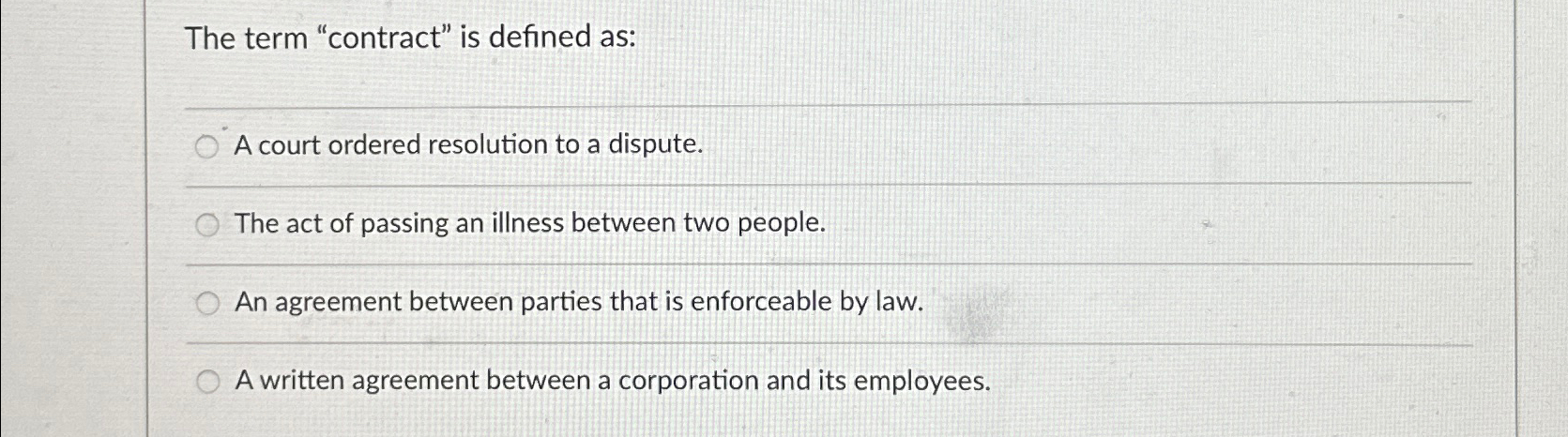  The term "contract" is defined as: A court ordered resolution to