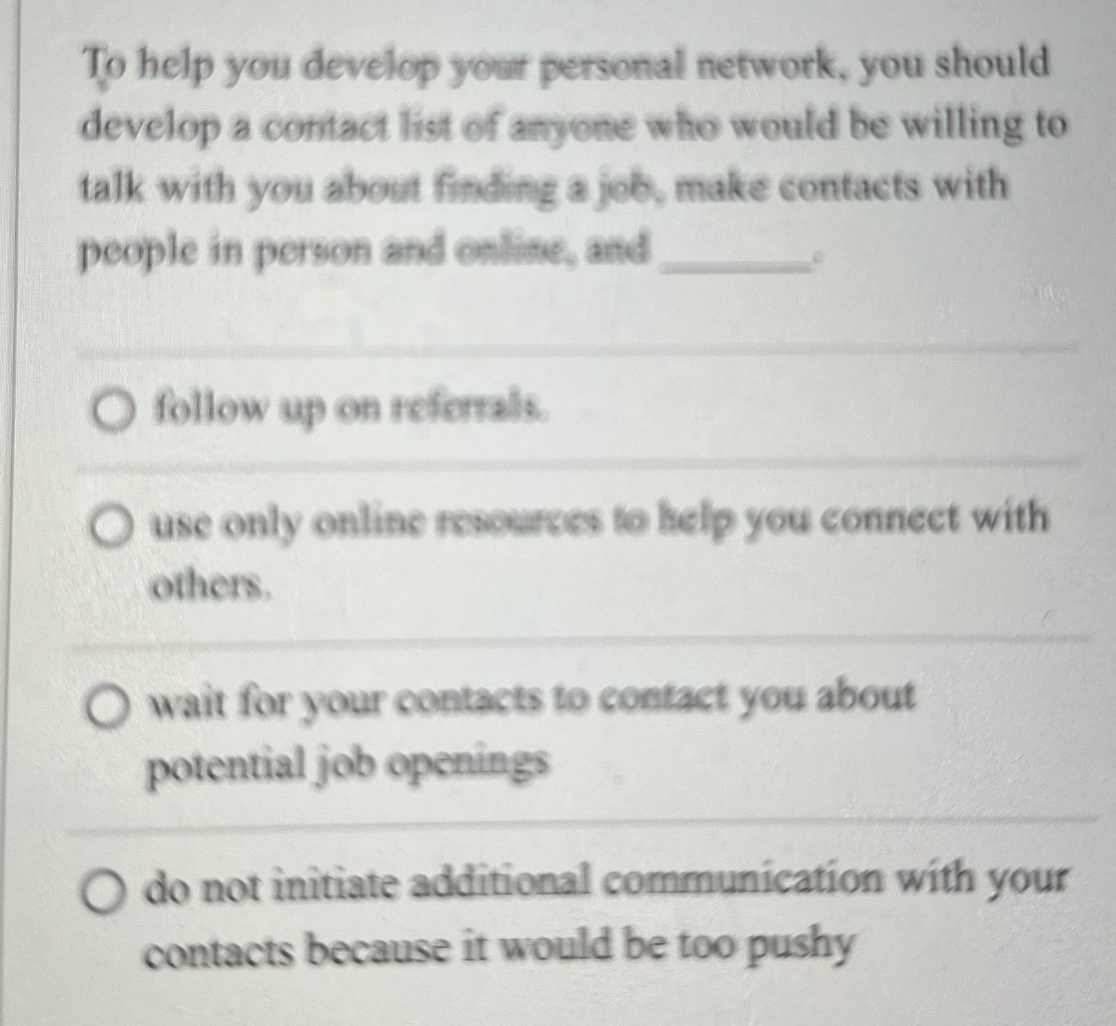  To help you develop your personal network, you should develop a