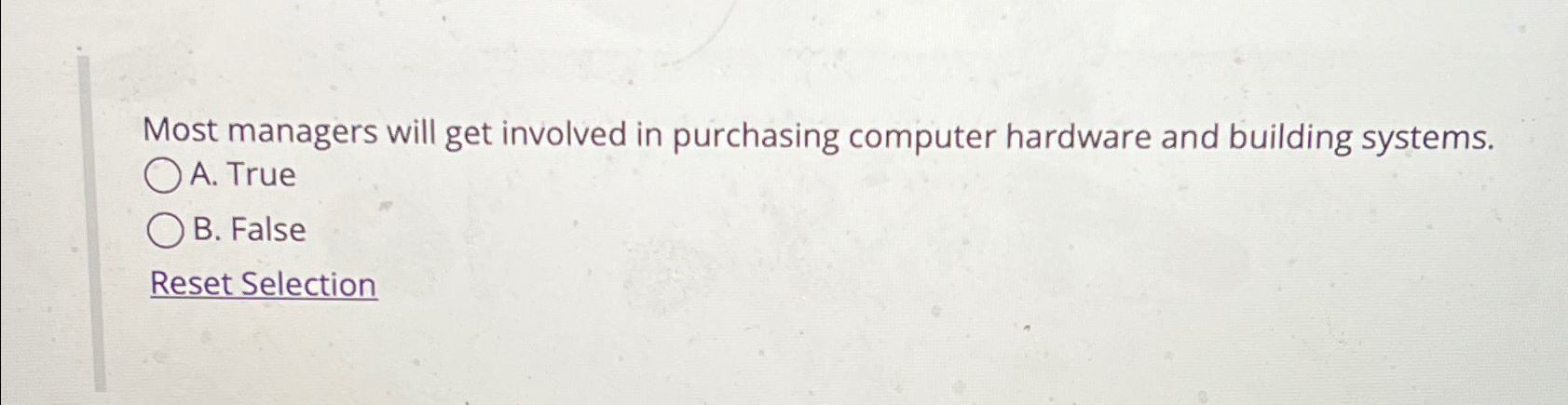  Most managers will get involved in purchasing computer hardware and building