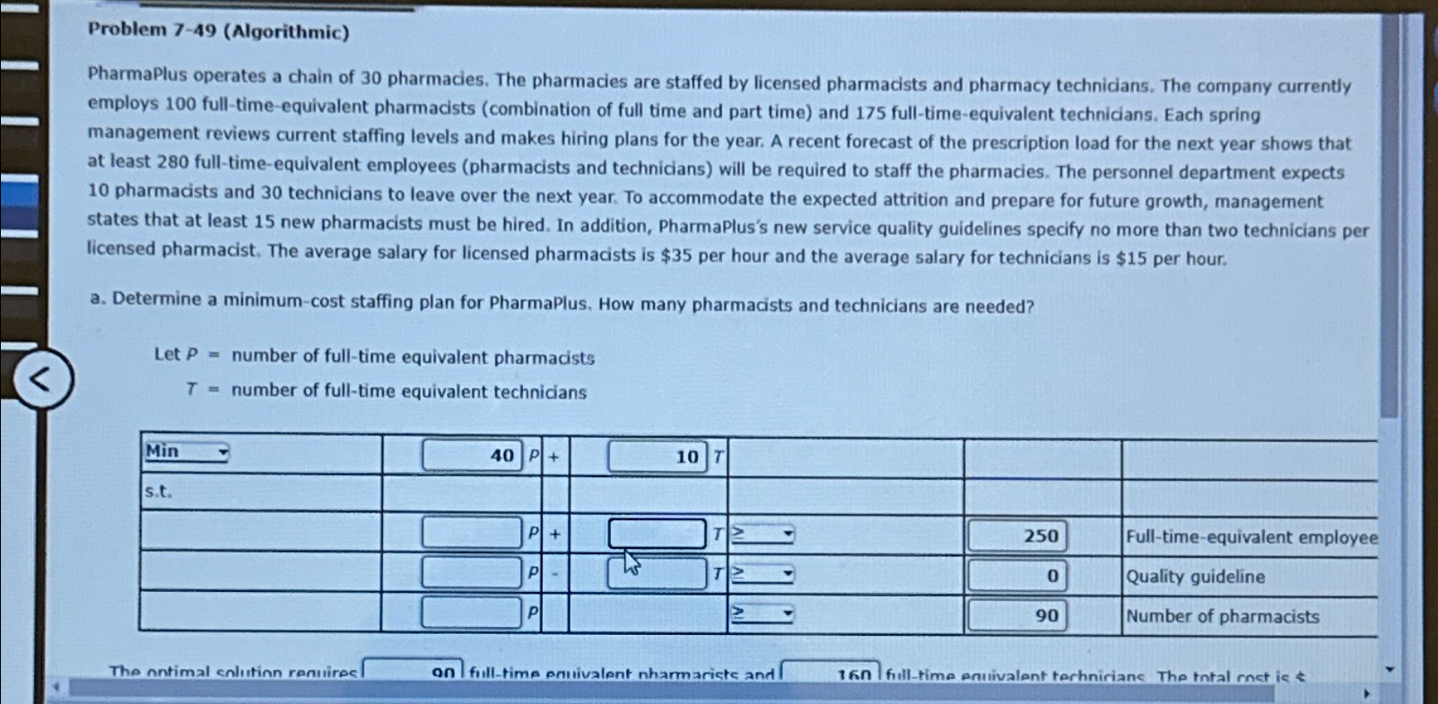 Problem 7-49(Algorithmic) PharmaPlus operates a chain of 30 pharmacies. The pharmacies