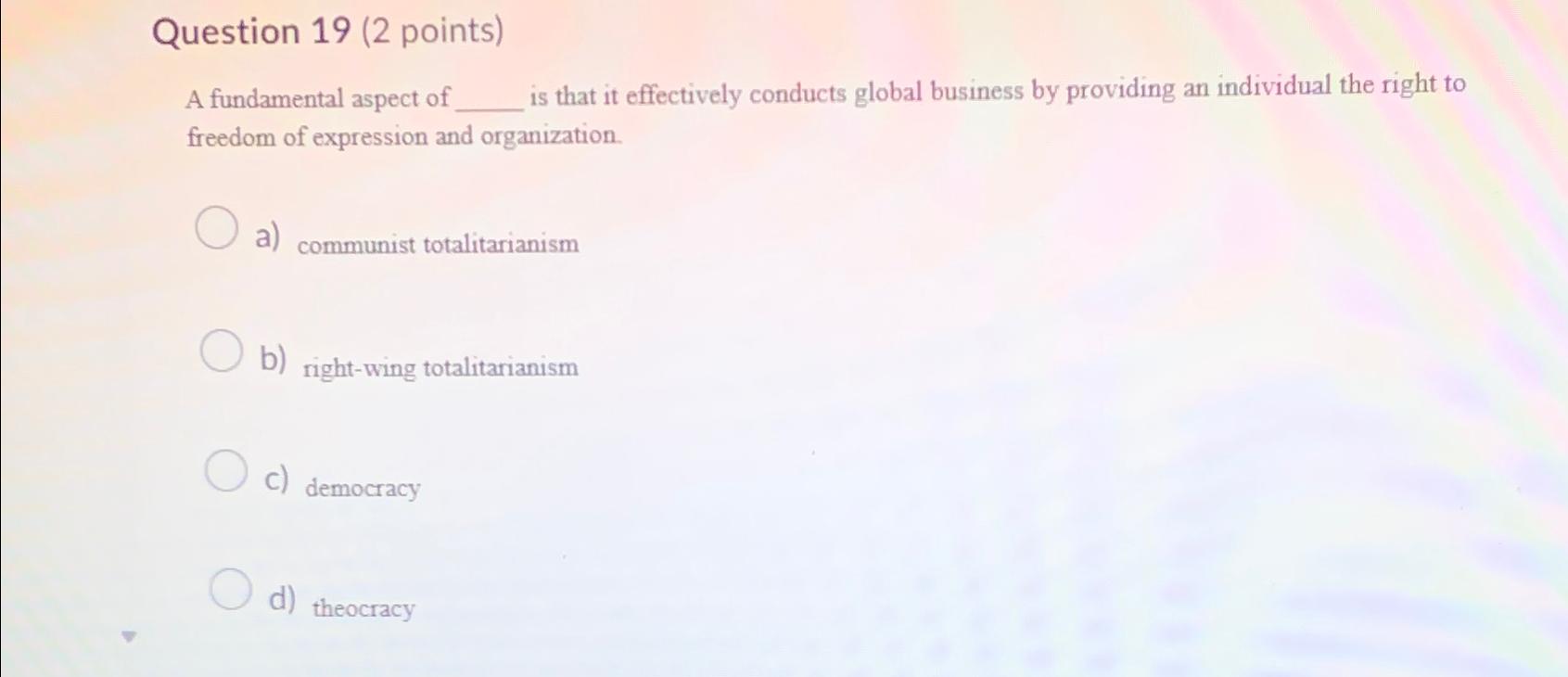  Question 19(2 points) A fundamental aspect of , is that it