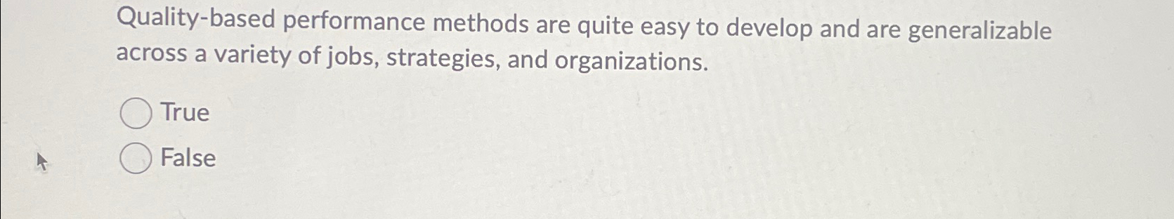  Quality-based performance methods are quite easy to develop and are generalizable
