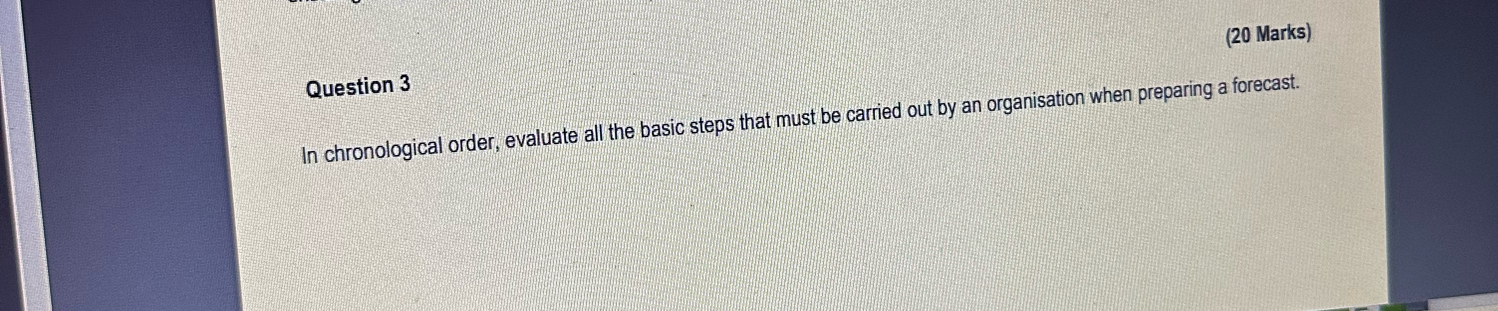  (20 Marks) Question 3 In chronological order, evaluate all the basic