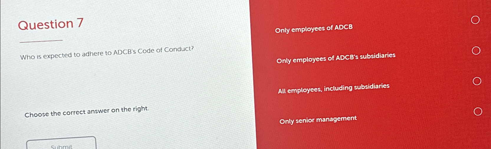  Question 7 Who is expected to adhere to ADCB's Code of