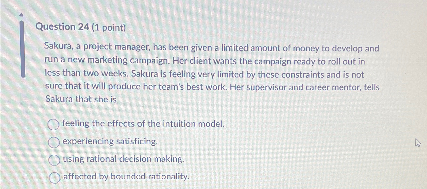  Question 24(1 point) Sakura, a project manager, has been given a