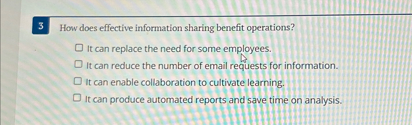  3 How does effective information sharing benefit operations? It can replace