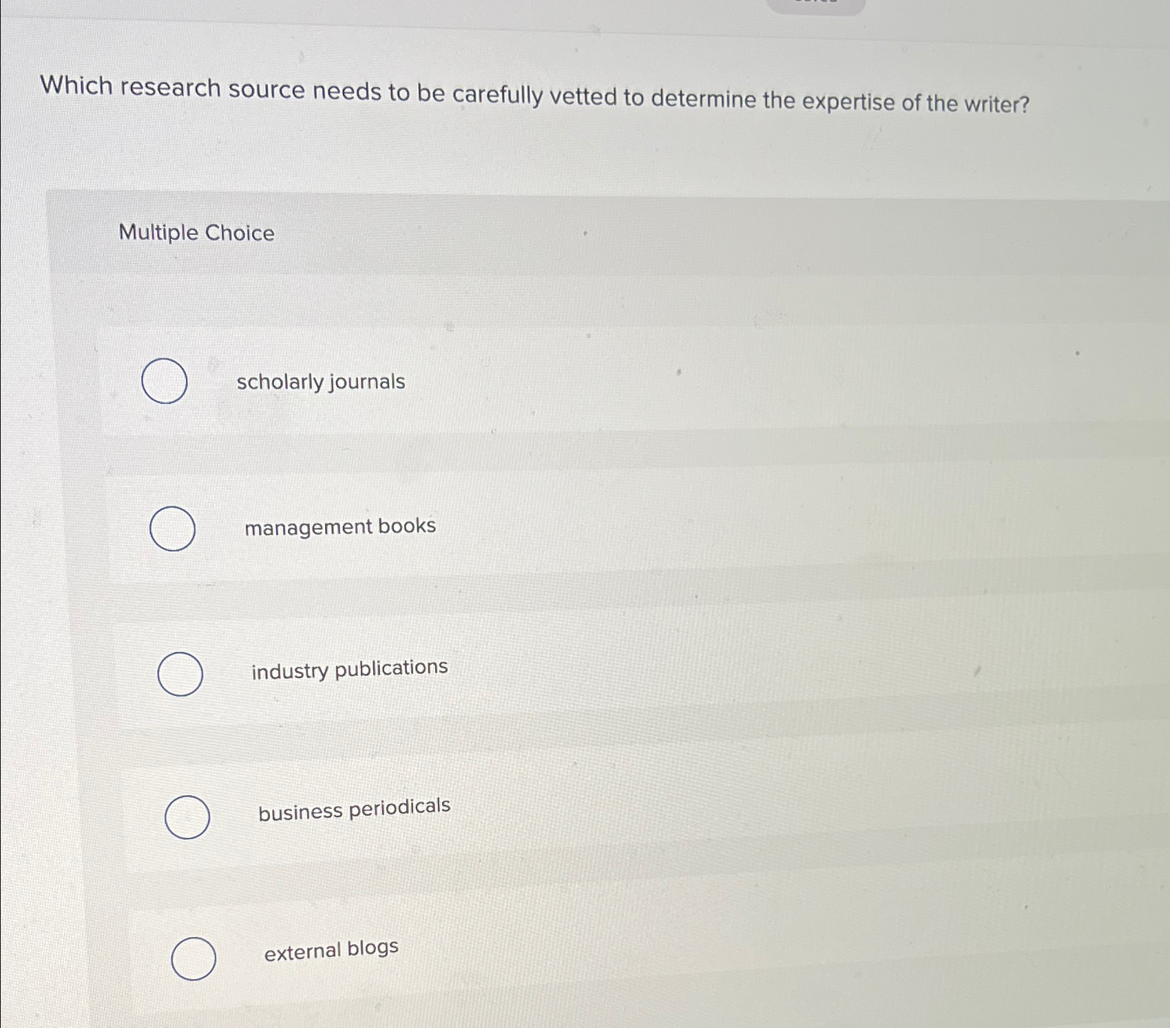  Which research source needs to be carefully vetted to determine the