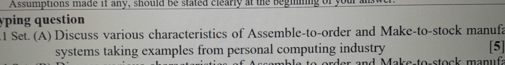  yping question I Set. (A) Discuss various characteristics of Assemble-to-order and