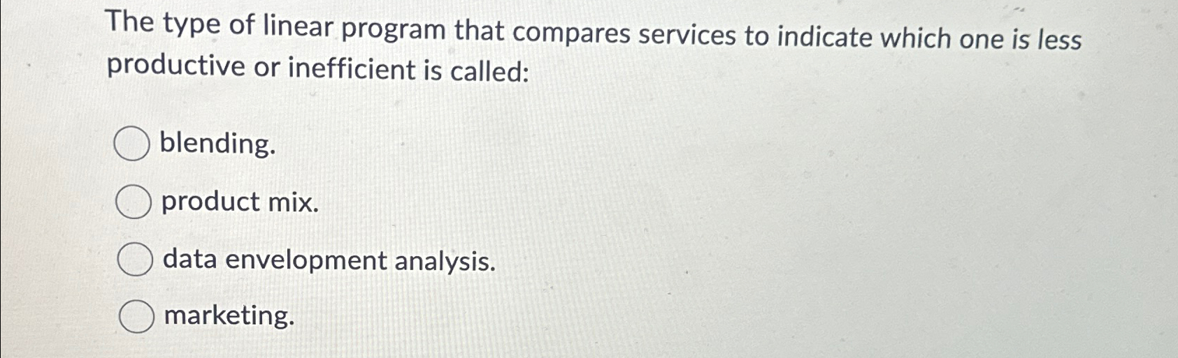  The type of linear program that compares services to indicate which