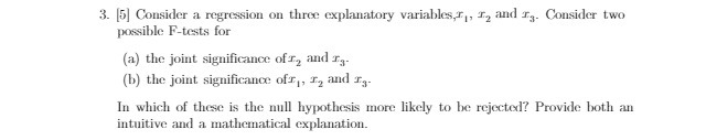  3. (5) Consider a regression on three explanatory variables,r, I, and