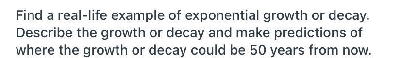 I'm having issues figuring this ouy Find a real-life example of exponential
