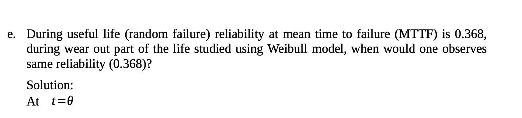 e. During useful life (random failure) reliability at mean time to