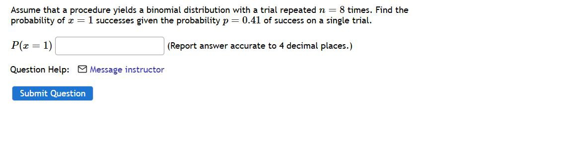  Assume that a procedure yields a binomial distribution with a trial