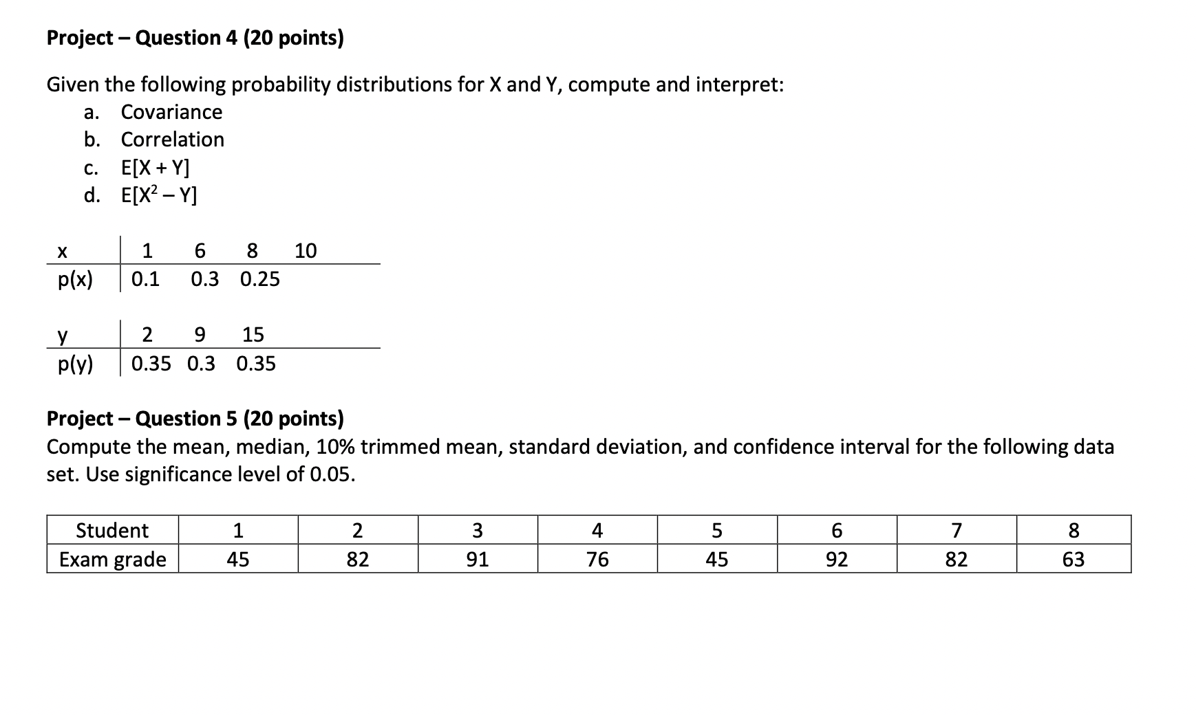 EXCEL you will not get any points. Include a printout of the