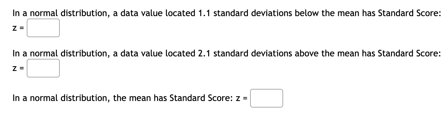 Answer for the following In a normal distribution, a data value located