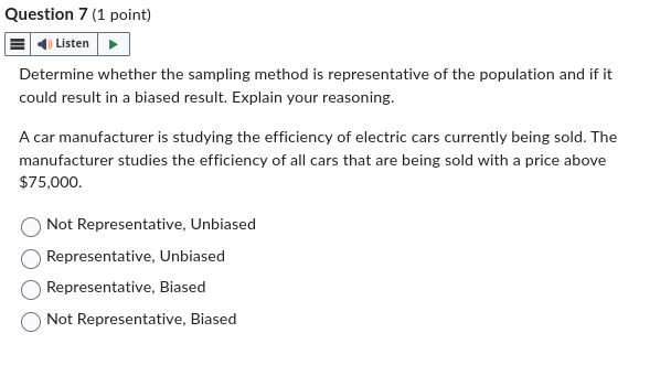  Question 7 (1 point) i Listen Determine whether the sampling method