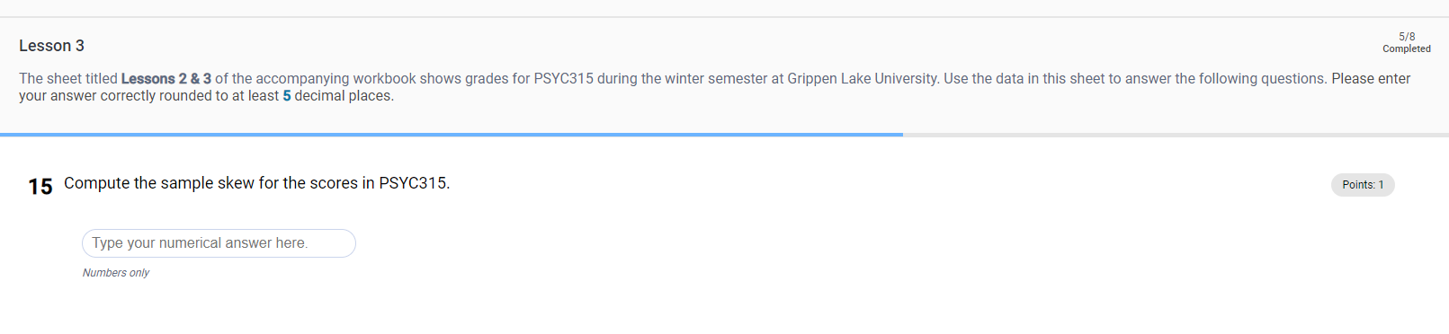 at Grippen Lake University. Use the data in this sheet to answer