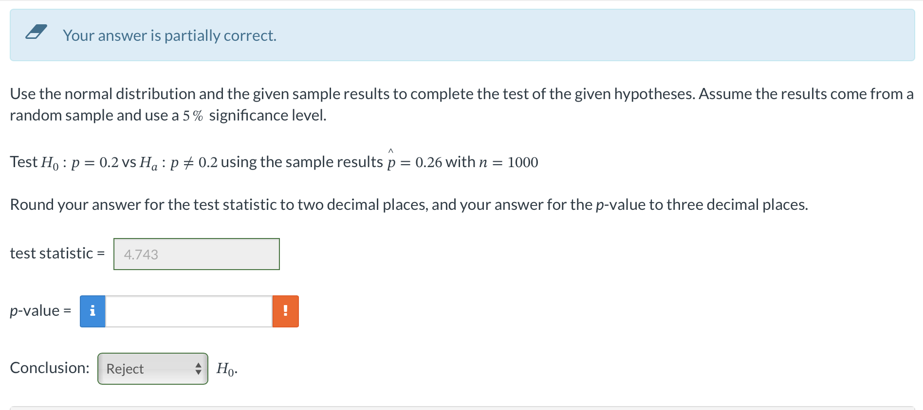  Your answer is partially correct. Use the normal distribution and the