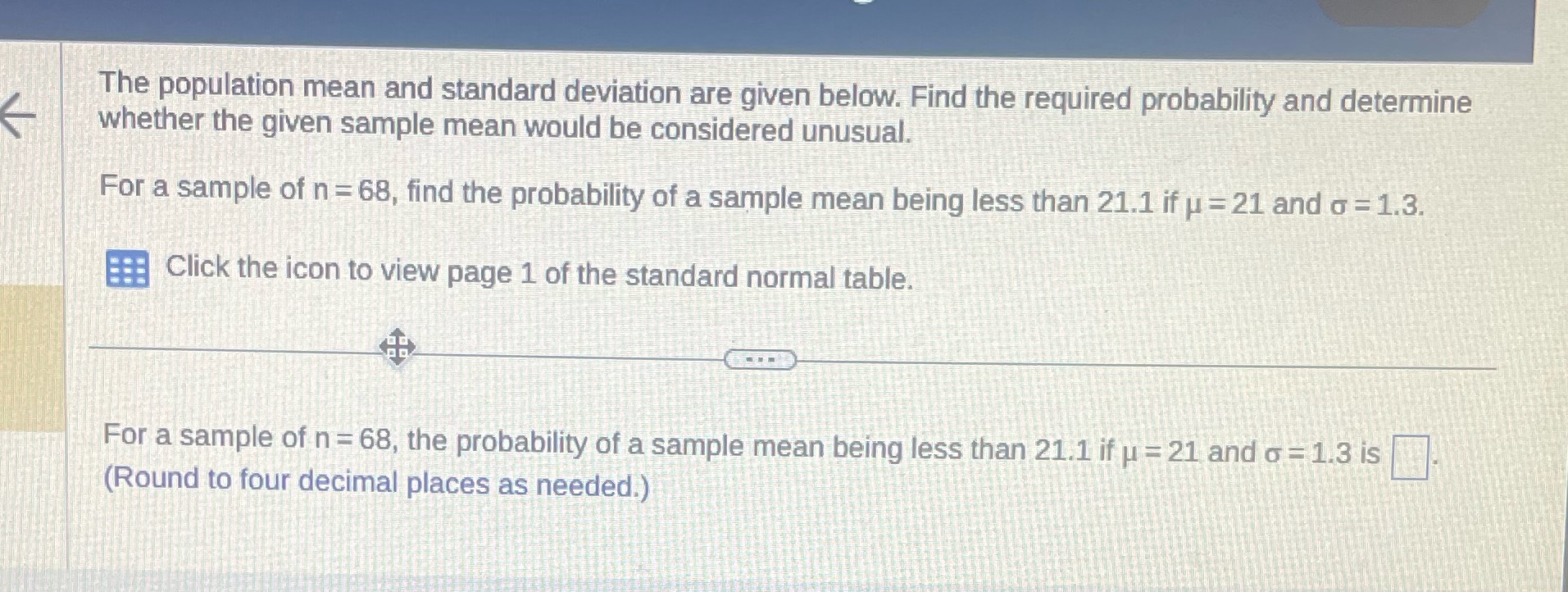 The population mean and standard deviation are given below. Find the