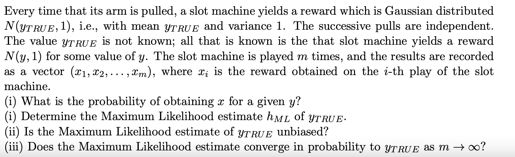  Every time that its arm is pulled, a slot machine yields