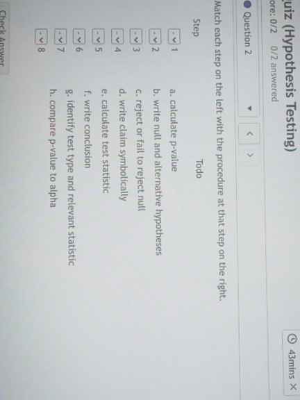 Please,help me. uiz (Hypothesis Testing) 43mins X ore: 0/2 0/2 answered O