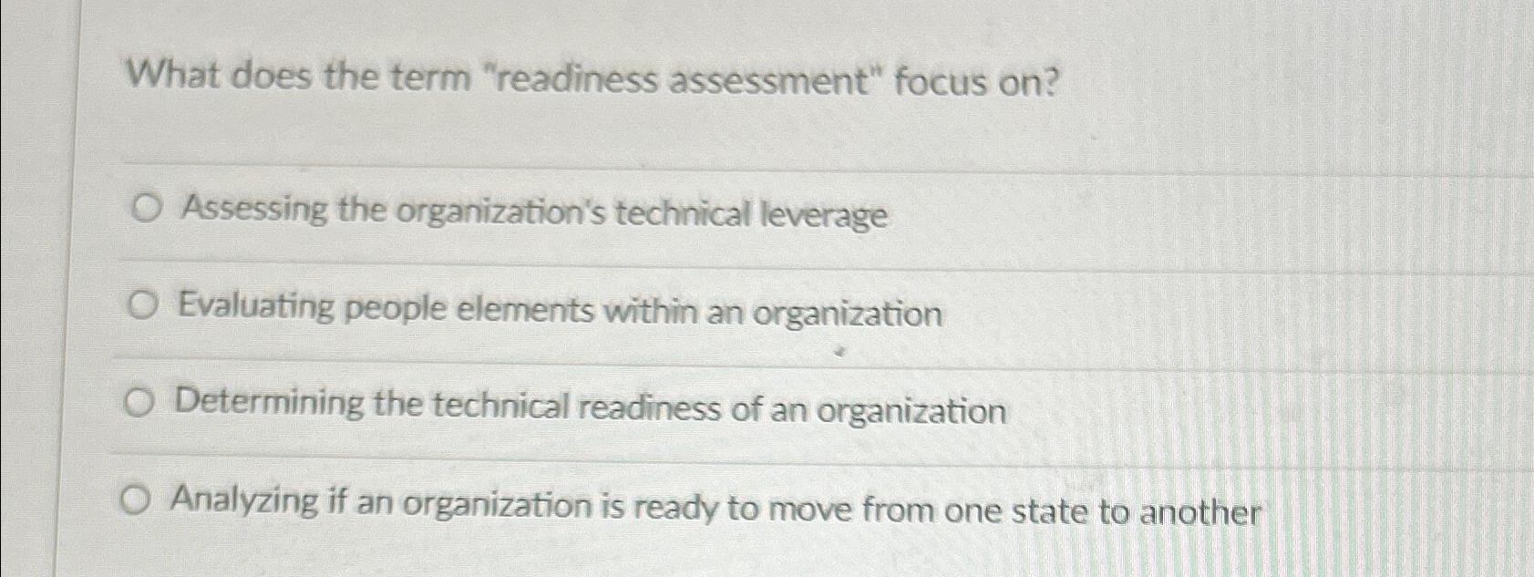  What does the term "readiness assessment" focus on? Assessing the organization's