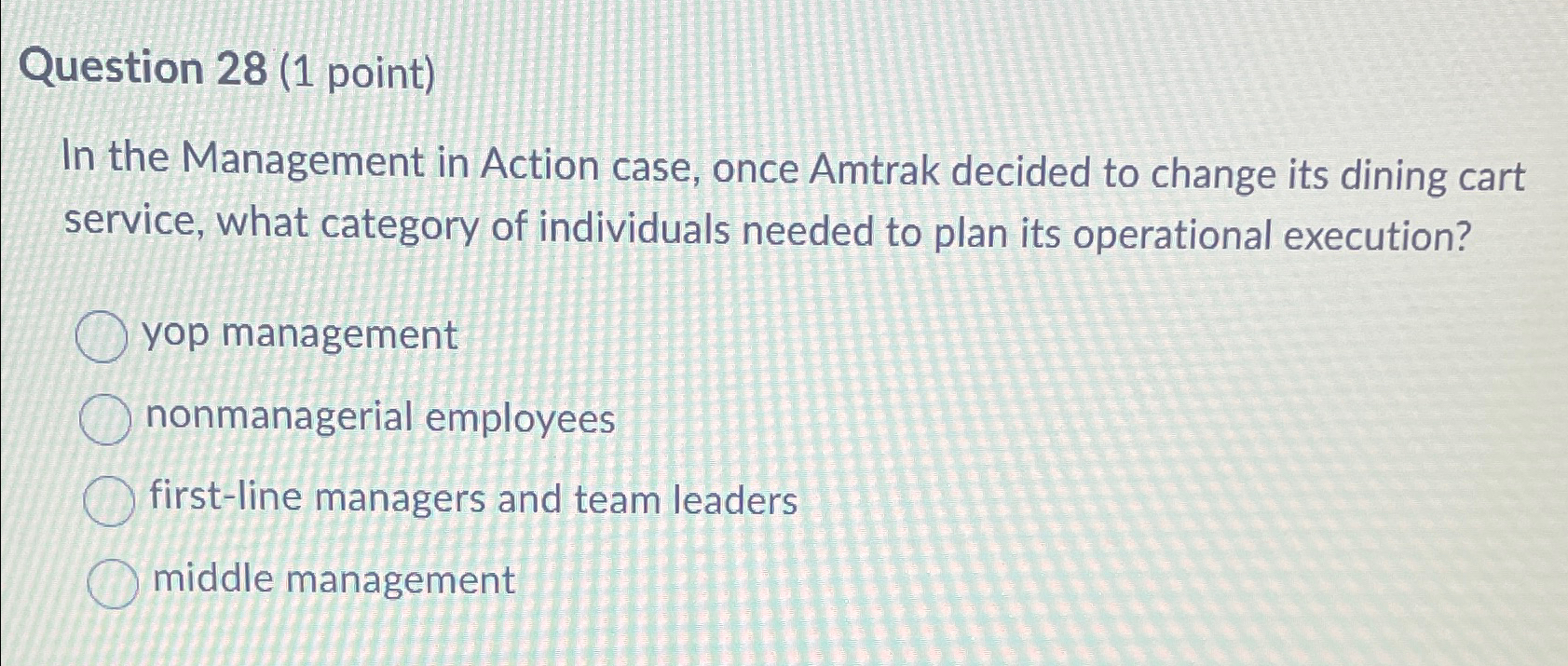  Question 28(1 point) In the Management in Action case, once Amtrak
