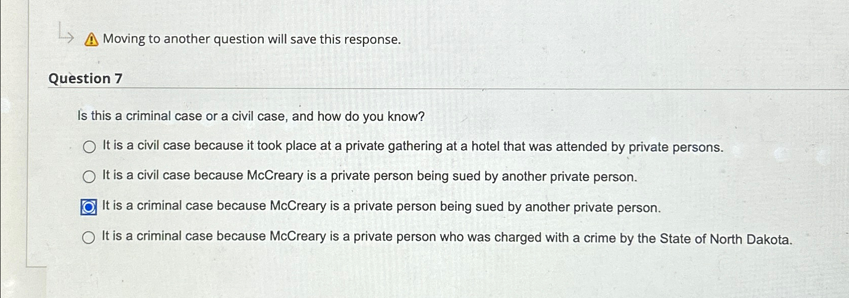  Moving to another question will save this response. Question 7 Is