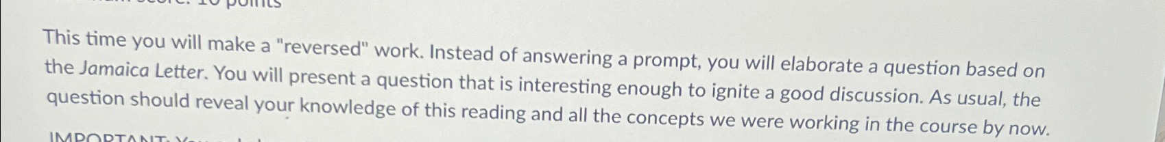  This time you will make a "reversed" work. Instead of answering